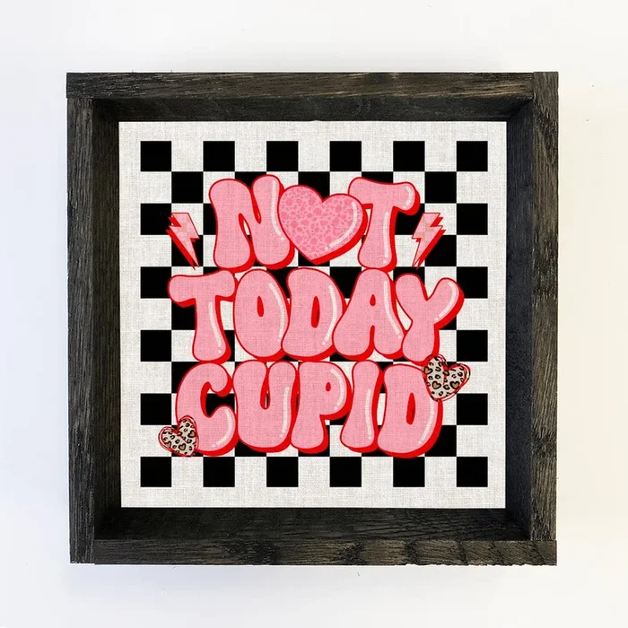 Not Today Cupid – Funny Valentines Day Word Art – Wood Frame